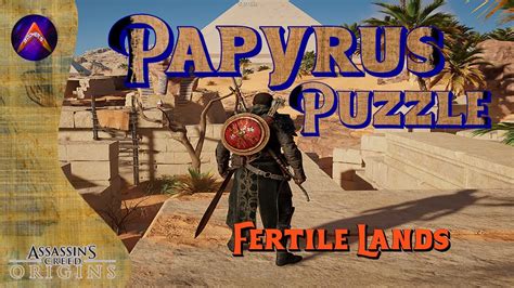 <strong>Assassin's Creed Origins Burning Bush Papyrus Puzzle</strong> guide will help you solve Memphis riddle. . Fertile lands papyrus